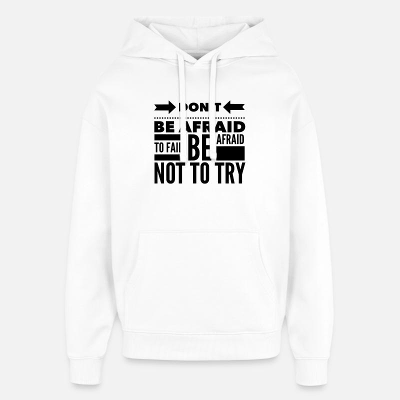 Afraid To Fail Try Quote - Oversized Unisex Hoodie by Stanley/Stella - white