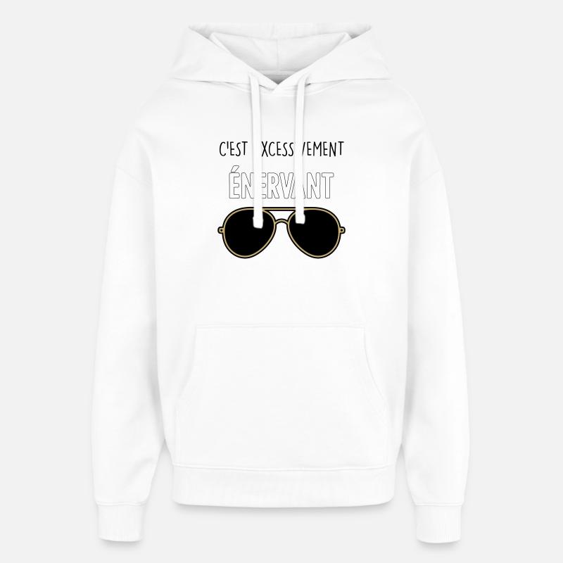 C'est Excessivement Énervant : Lunettes Aviateur - Sweat à capuche unisexe Stanley/Stella Oversized - blanc