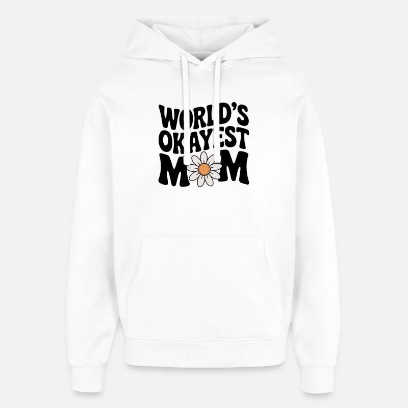 Die okayste Mutter der Welt - Oversized Unisex Hoodie von Stanley/Stella - Weiß