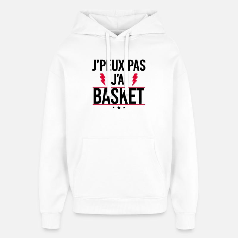 J’peux pas j’ai basket Humour Basket - Sweat à capuche unisexe Stanley/Stella Oversized - blanc
