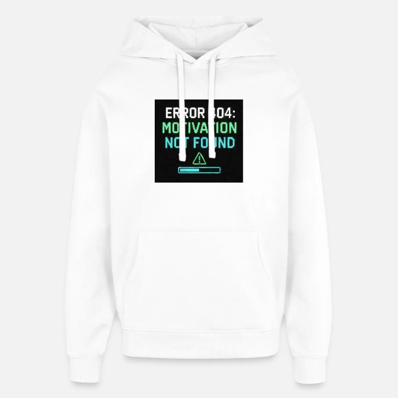 Error 404: Motivation Not Found  - Oversized Unisex Hoodie von Stanley/Stella - Weiß