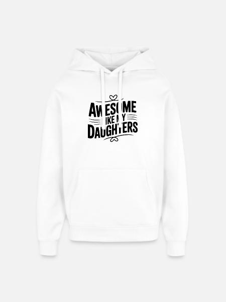 Awesome Like My Daughters - Oversized Unisex Hoodie by Stanley/Stella - white