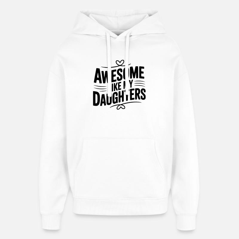Géniale comme mes filles - Sweat à capuche unisexe Stanley/Stella Oversized - blanc