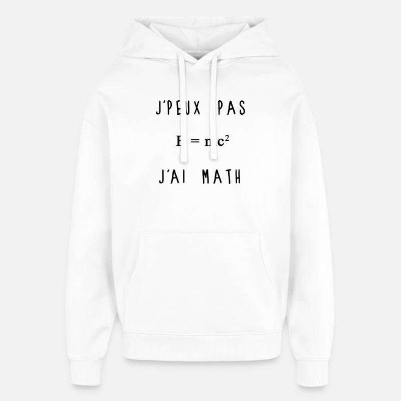 J'peux Pas J'ai Math Humour - Sweat à capuche unisexe Stanley/Stella Oversized - blanc