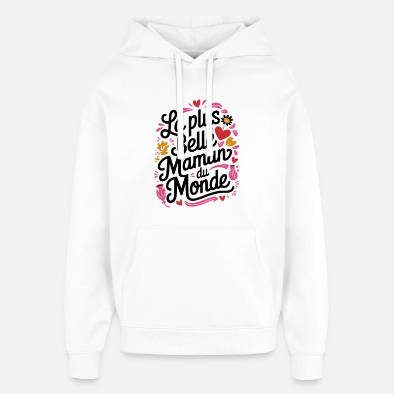 Die schönste Mama der Welt - Oversized Unisex Hoodie von Stanley/Stella - Weiß
