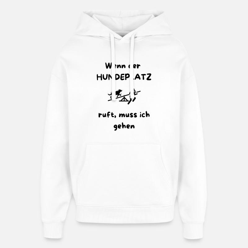 Wenn_der_HUNDEPLATZ_ruft-_muss_ich_gehen_-1- - Sweat à capuche unisexe Stanley/Stella Oversized - blanc