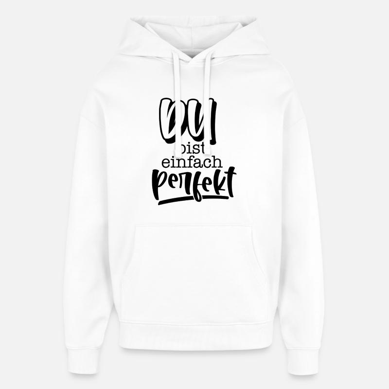 Du bist einfach perfekt - Sweat à capuche unisexe Stanley/Stella Oversized - blanc