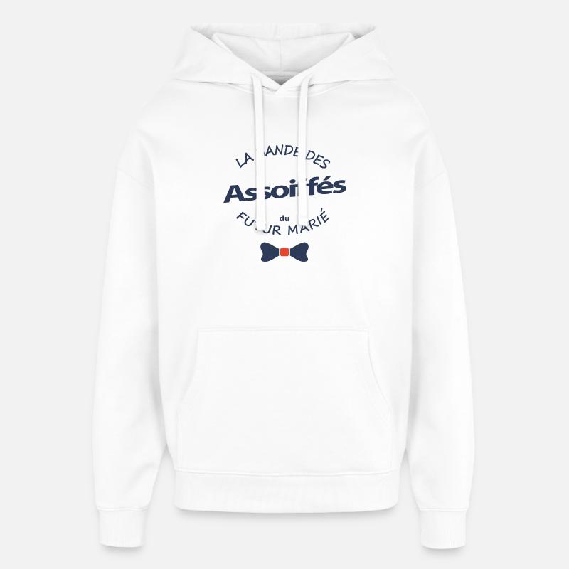 Bande des Assoiffés du Futur Marié - Sweat à capuche unisexe Stanley/Stella Oversized - blanc