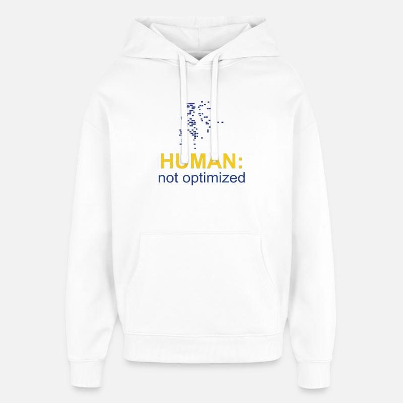Human: Not Optimized - Oversized Unisex Hoodie by Stanley/Stella - white