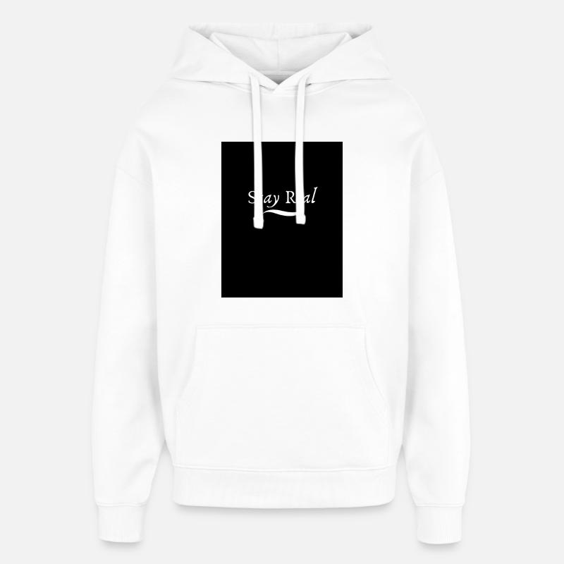 Message Motivant Stay Real - Sweat à capuche unisexe Stanley/Stella Oversized - blanc