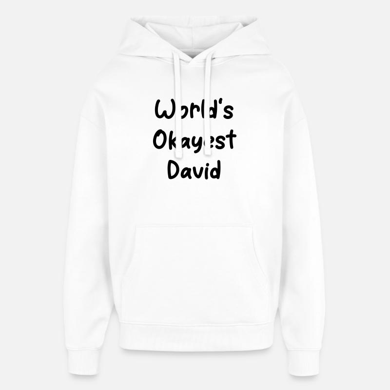 World's okayest David - Oversized Unisex Hoodie von Stanley/Stella - Weiß