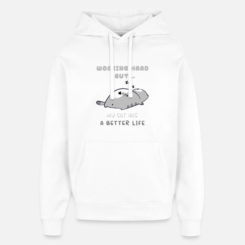 Cat Work, Better Life - Oversized Unisex Hoodie by Stanley/Stella - white