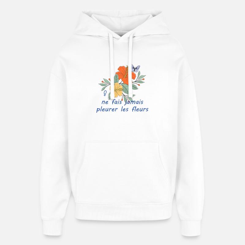 Ne_fais_jamais_pleurer_les_fleurs - Sweat à capuche unisexe Stanley/Stella Oversized - blanc