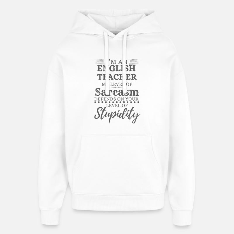Sarcasme du professeur d’anglais - Sweat à capuche unisexe Stanley/Stella Oversized - blanc