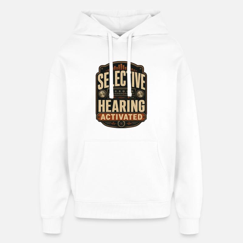 Selective Hearing Activated - Oversized Unisex Hoodie von Stanley/Stella - Weiß