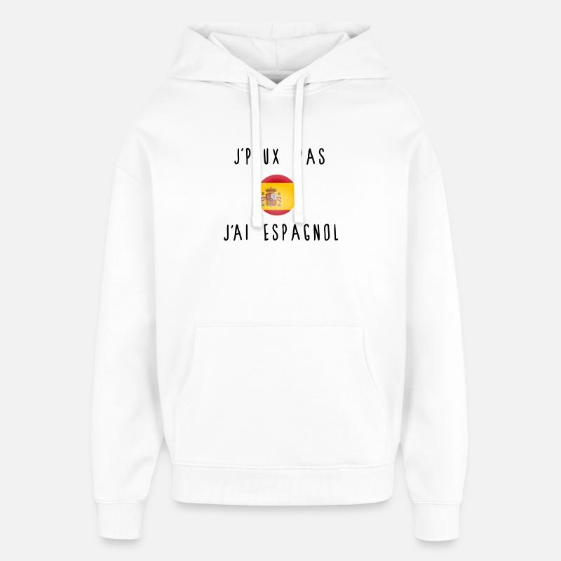 J'peux Pas J'ai Espagnol Drapeau - Sweat à capuche unisexe Stanley/Stella Oversized - blanc