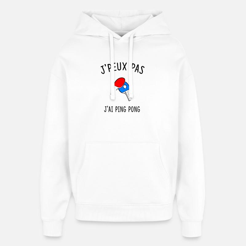 J'PEUX PAS J'AI PING PONG - Sweat à capuche unisexe Stanley/Stella Oversized - blanc