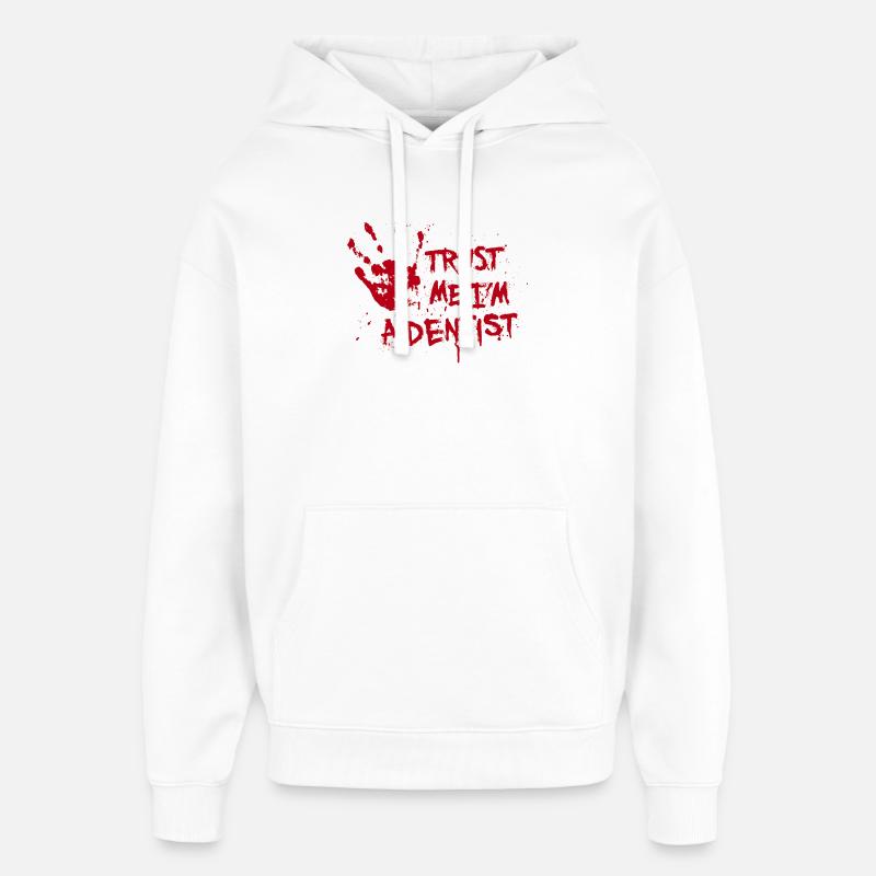 Trust me I'm a dentist - Sweat à capuche unisexe Stanley/Stella Oversized - blanc