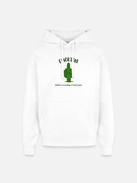 Fucktus Cactus Stupido Stupido Umore divertente - Stanley/Stella Oversized Felpa con cappuccio unisex - bianco