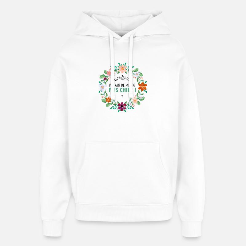 Fais chier - Sweat à capuche unisexe Stanley/Stella Oversized - blanc