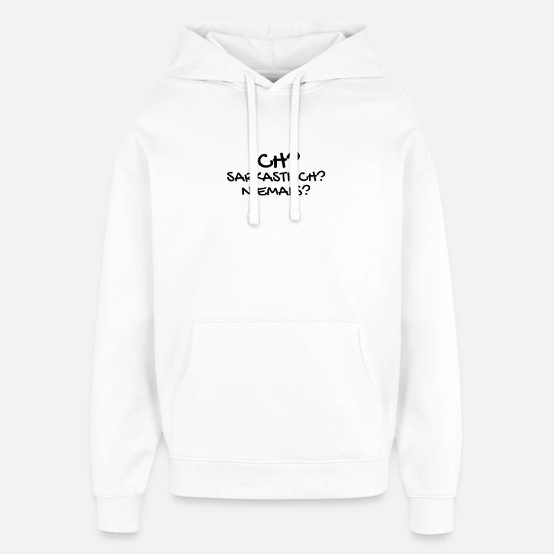 Sarkastisch Sarkasmus - Oversized Unisex Hoodie von Stanley/Stella - Weiß