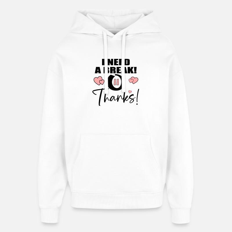 J’AI BESOIN D’UNE PAUSE - MERCI CITATION - Sweat à capuche unisexe Stanley/Stella Oversized - blanc