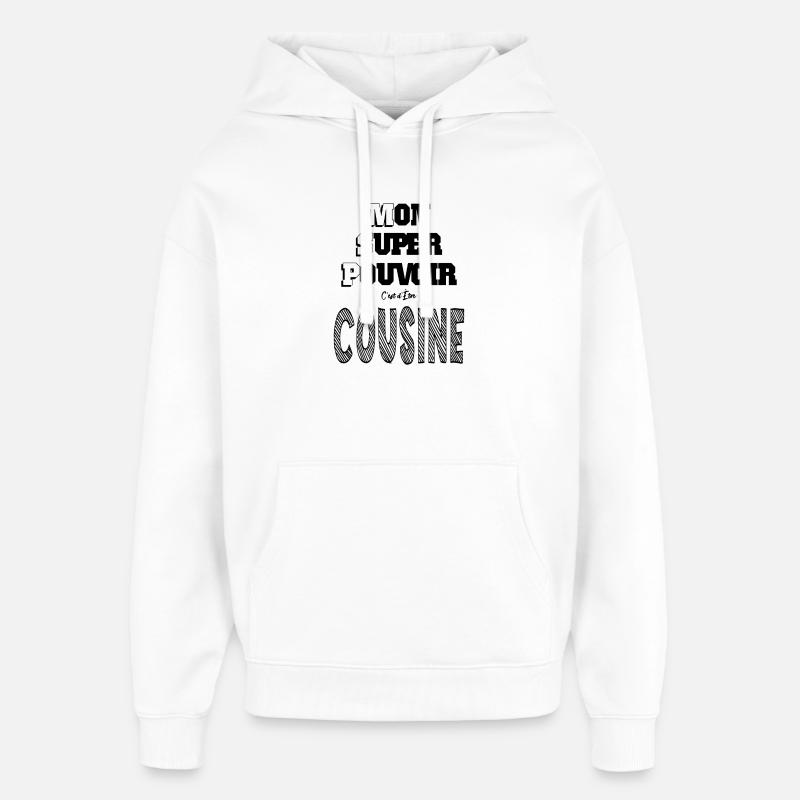 Mon Super Pouvoir Etre Cousine - Sweat à capuche unisexe Stanley/Stella Oversized - blanc