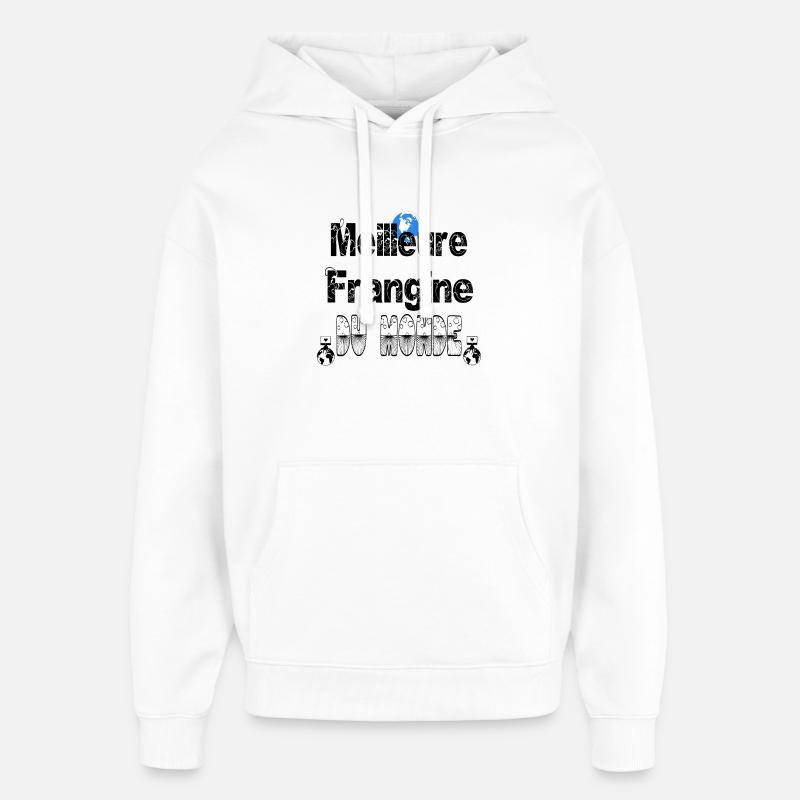 Meilleure Frangine du Monde - Sweat à capuche unisexe Stanley/Stella Oversized - blanc