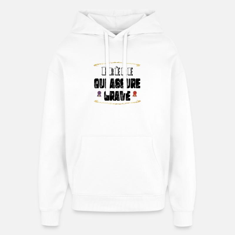 Frère Qui Assure Grave - Sweat à capuche unisexe Stanley/Stella Oversized - blanc