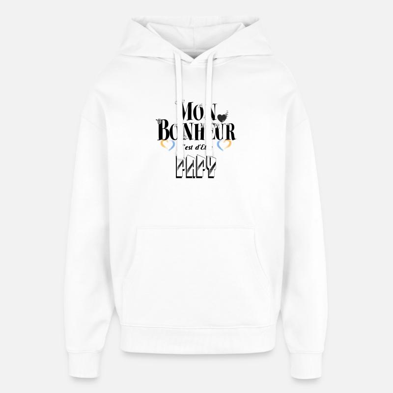 Mon Bonheur C'est d'Etre Papy - Sweat à capuche unisexe Stanley/Stella Oversized - blanc