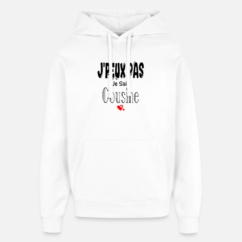 J'Peux Pas Je suis Cousine - Sweat à capuche unisexe Stanley/Stella Oversized - blanc