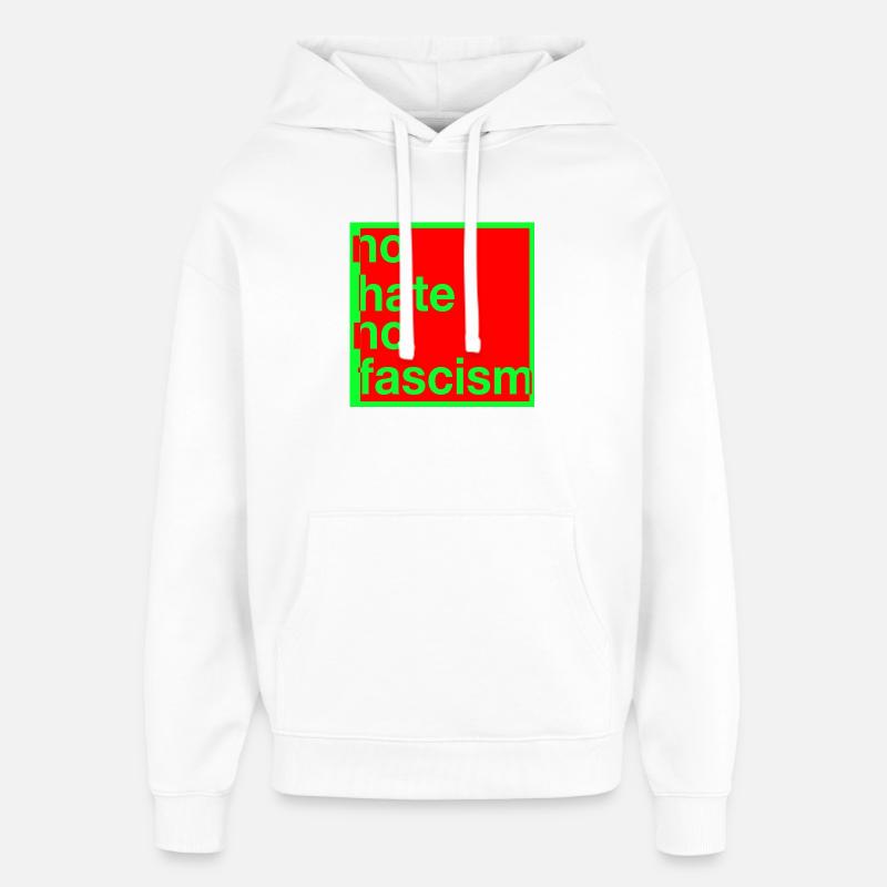 Pas de haine, pas de fascisme - Sweat à capuche unisexe Stanley/Stella Oversized - blanc