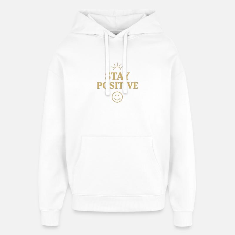 Stay positive  - Sweat à capuche unisexe Stanley/Stella Oversized - blanc
