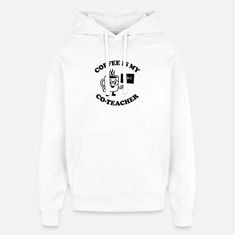 Le café est mon co-enseignant - Sweat à capuche unisexe Stanley/Stella Oversized - blanc