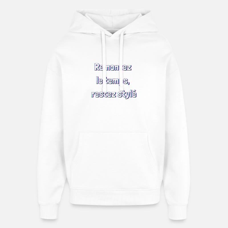 Remonte le temps restez stylé - Sweat à capuche unisexe Stanley/Stella Oversized - blanc