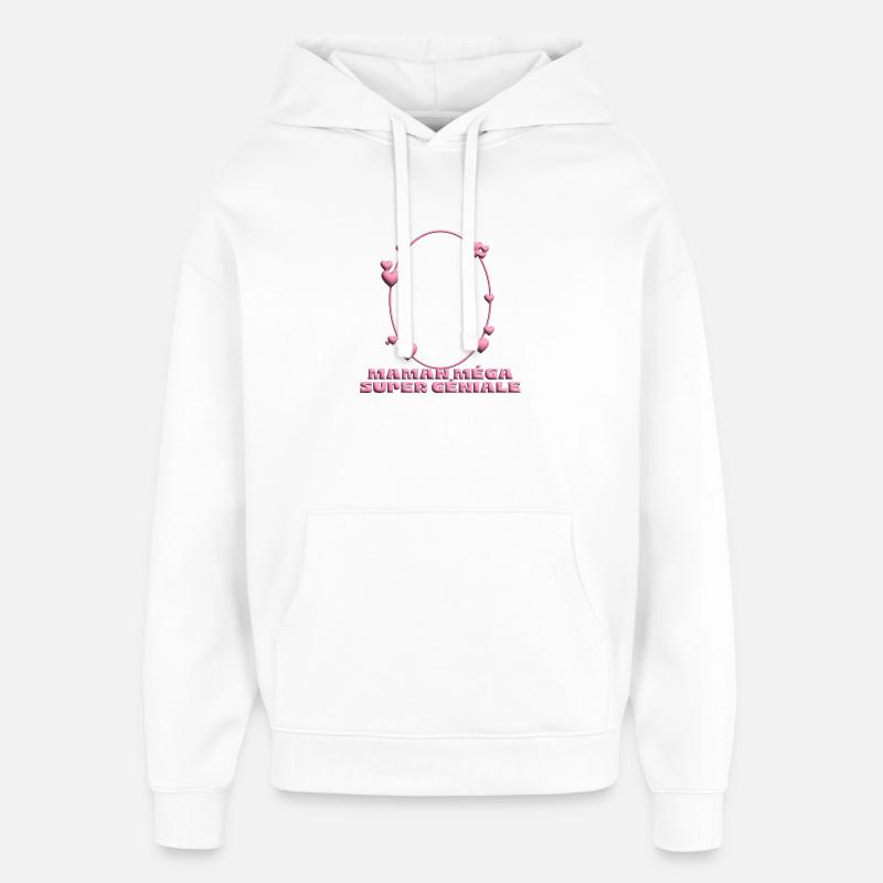 Maman Méga Super Géniale – Cadre Coeur - Sweat à capuche unisexe Stanley/Stella Oversized - blanc
