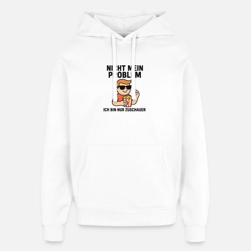 Nicht Mein Problem Zuschauer - Oversized Unisex Hoodie von Stanley/Stella - Weiß