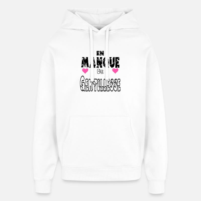 En Manque de Gentillesse - Sweat à capuche unisexe Stanley/Stella Oversized - blanc