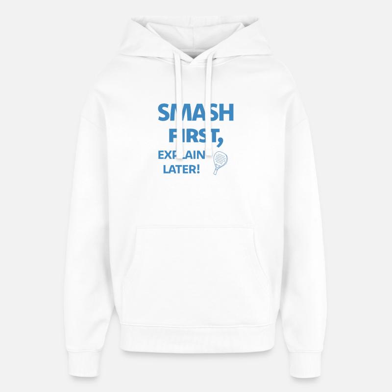 Smash First Explain Later Padel - Oversized Unisex Hoodie von Stanley/Stella - Weiß