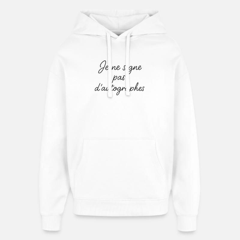 Je ne signe pas d'autographes - Sweat à capuche unisexe Stanley/Stella Oversized - blanc