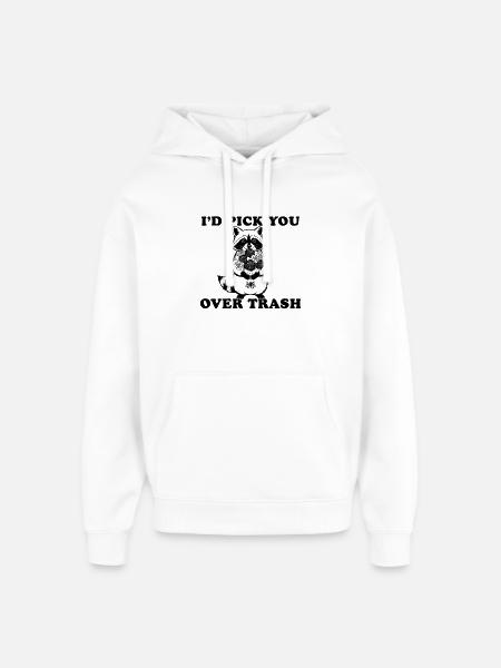 I'd Pick You Over Trash, Funny Raccoon - Oversized Unisex Hoodie by Stanley/Stella - white