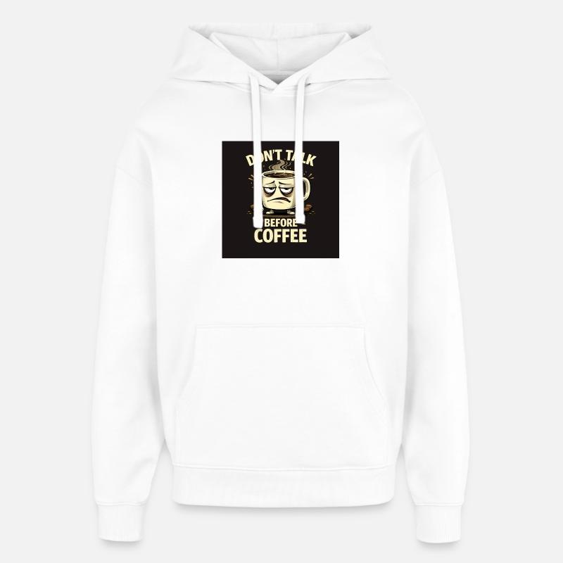 Sprich nicht vor dem Kaffee - Oversized Unisex Hoodie von Stanley/Stella - Weiß