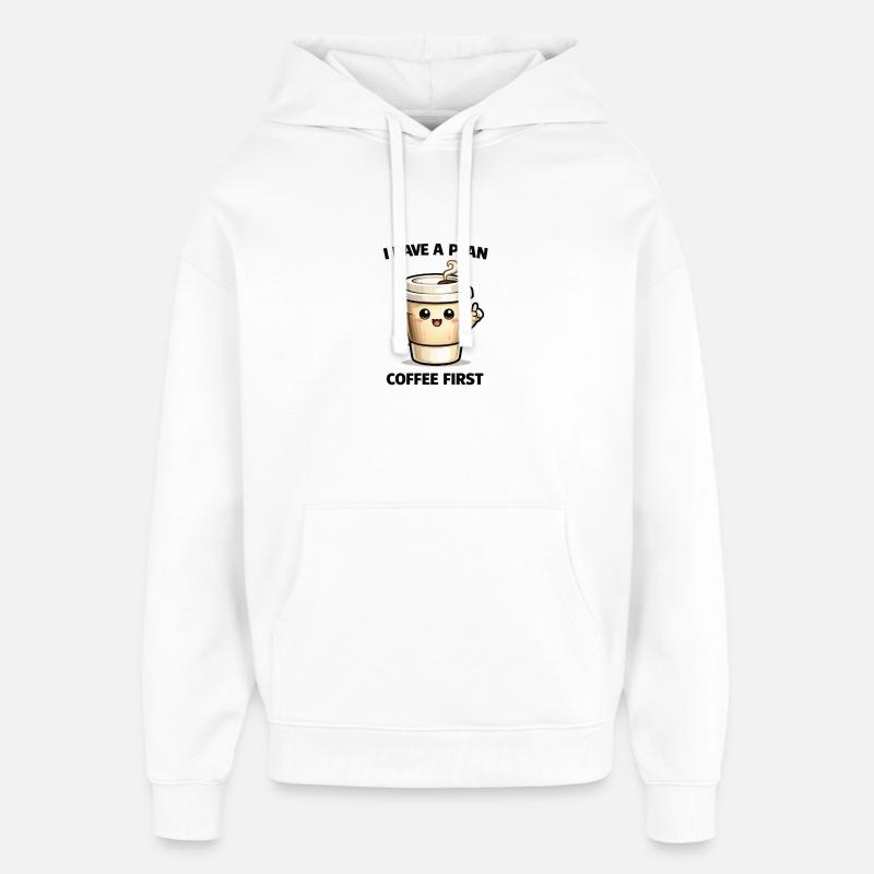 Coffee First – My Plan - Oversized Unisex Hoodie by Stanley/Stella - white