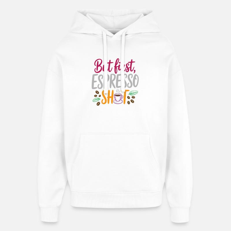 Mais le premier shot d’espresso - Sweat à capuche unisexe Stanley/Stella Oversized - blanc