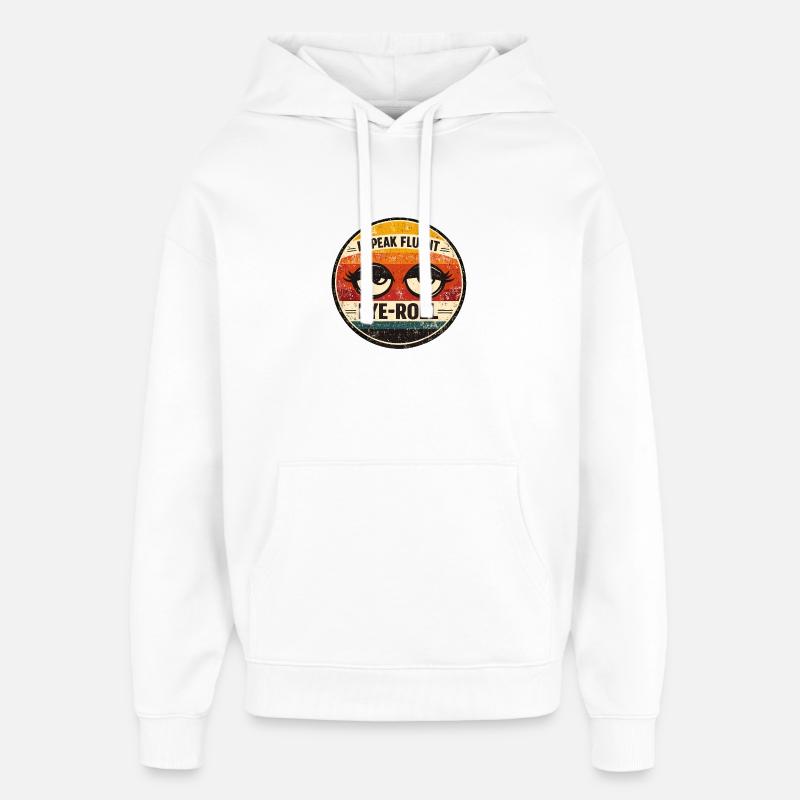 Je parle couramment Roulement des yeux - Sweat à capuche unisexe Stanley/Stella Oversized - blanc