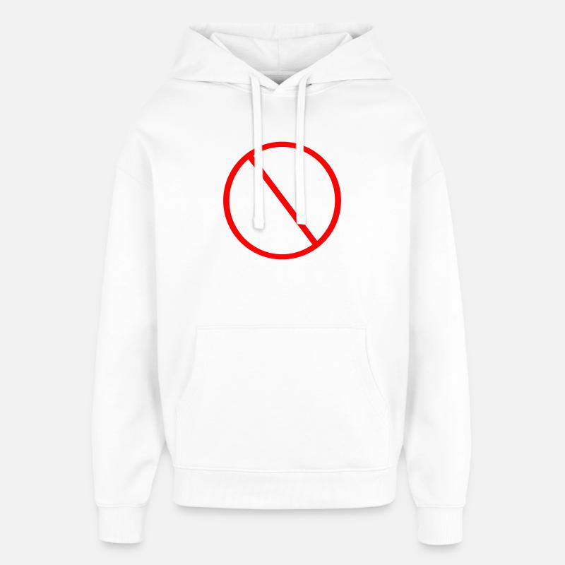 Panneau d’interdiction Panneau d’avertissement d’interdiction - Sweat à capuche unisexe Stanley/Stella Oversized - blanc