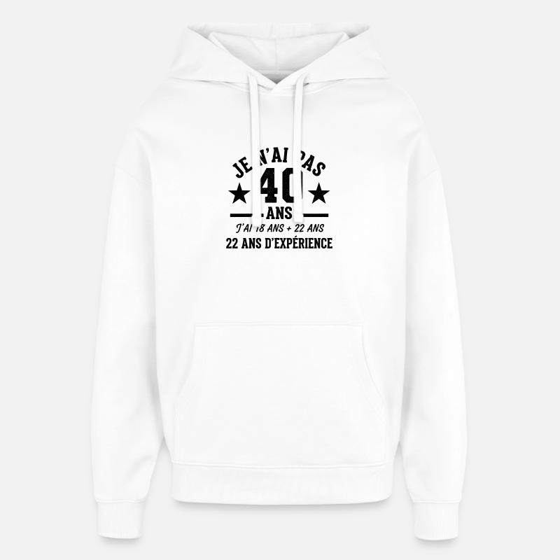 Je ne veux pas 40 ans - Sweat à capuche unisexe Stanley/Stella Oversized - blanc