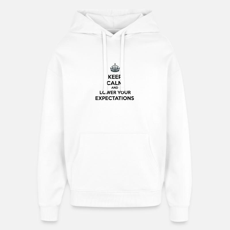 Keep Calm Lower Your Expectations - Oversized Unisex Hoodie by Stanley/Stella - white