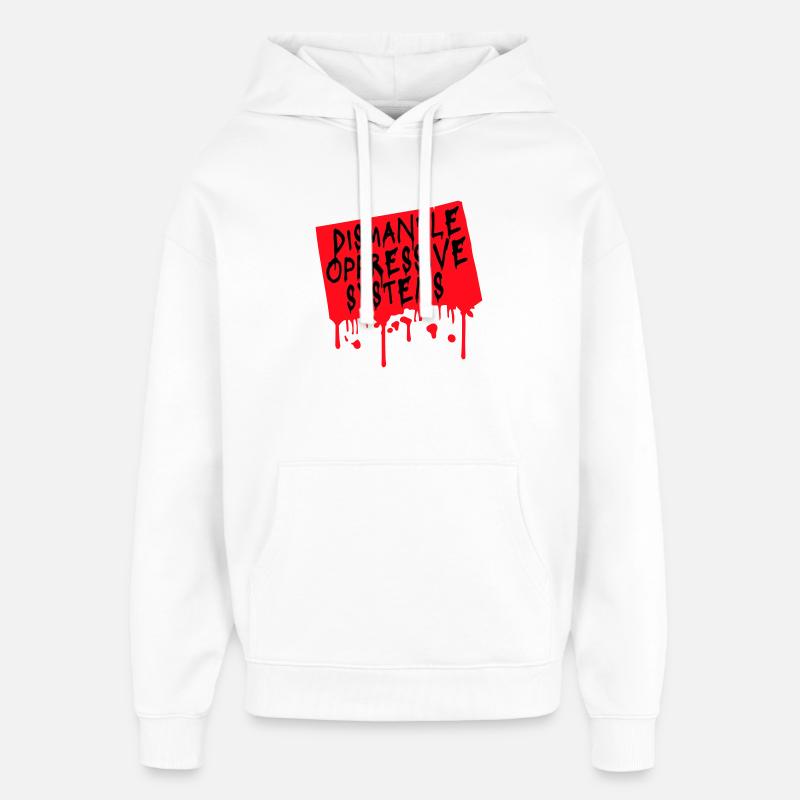 Dismantle Oppressive Systems Activism Statement - Oversized Unisex Hoodie by Stanley/Stella - white