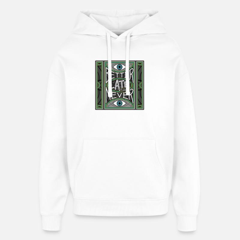 BetterLateThanNever_Original - Sweat à capuche unisexe Stanley/Stella Oversized - blanc